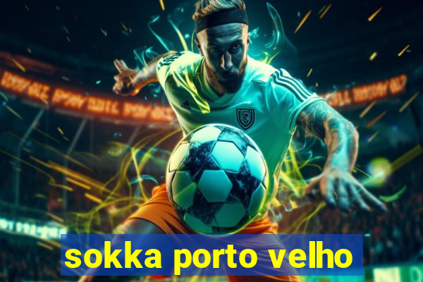 sokka porto velho